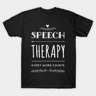 Speech Therapy Every Word Counts | Speech Therapy Gifts T-Shirt
